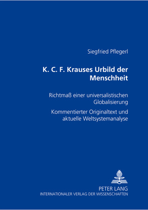 K. C. F. Krauses Urbild der Menschheit von Pflegerl,  Siegfried