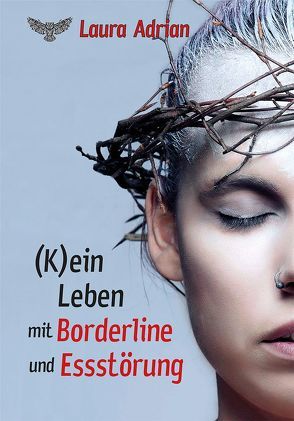 (K)ein Leben mit Borderline und Essstörung von Adrian,  Laura