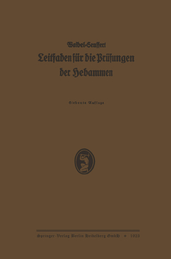 K. Waibels Leitfaden für die Prüfungen der Hebammen von von Seuffert,  Enst, Waibel,  Karl