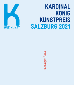 K wie Kunst von Kardinal König Kunstfonds der Erzdiözese Salzburg