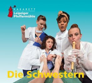 Kabarett Leipziger Pfeffermühle – Die Schwestern von Kabarett Leipziger Pfeffermühle