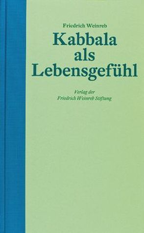 Kabbala als Lebensgefühl von Schneider,  Christian, Weinreb,  Friedrich