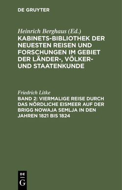 Kabinets-Bibliothek der neuesten Reisen und Forschungen im Gebiet… / Viermalige Reise durch das nördliche Eismeer auf der Brigg Nowaja Semlja in den Jahren 1821 bis 1824 von Erman,  Adolf, Litke,  Friedrich