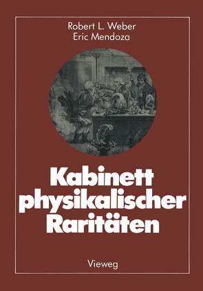 Kabinett physikalischer Raritäten von Mendoza,  Eric, Weber,  Robert L.