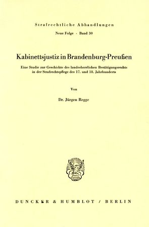 Kabinettsjustiz in Brandenburg-Preußen. von Regge,  Jürgen