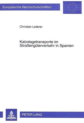 Kabotagetransporte im Straßengüterverkehr in Spanien von Lederer,  Christian