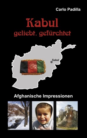 Kabul – geliebt, gefürchtet von Padilla,  Carlo