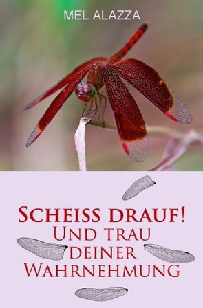 Kacke am Stock ist auch ´ne Blume / SCHEISS DRAUF! von Alazza,  Mel