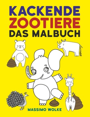 Kackende Zootiere – Das Malbuch von Wolke,  Massimo