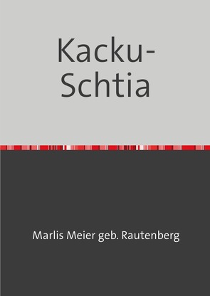 Kacku – Schtia Wo bleiben die, die immer Helfen von Meier gebr. Rautenberg,  Marlis