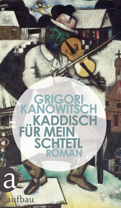 Kaddisch für mein Schtetl von Braungardt,  Ganna-Maria, Kanowitsch,  Grigori, van Kann,  Brigitte