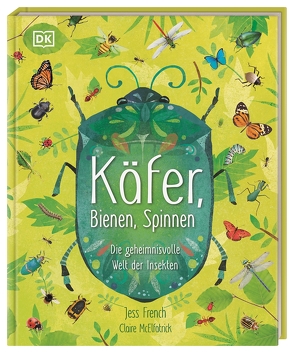 Käfer, Bienen, Spinnen von French,  Jess, McElfatrick,  Claire, Sixt,  Eva