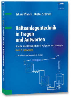 Kälteanlagentechnik in Fragen und Antworten von Planck,  Erhard, Schmidt,  Dieter