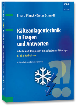 Kälteanlagentechnik in Fragen und Antworten von Planck,  Erhard, Schmidt,  Dieter