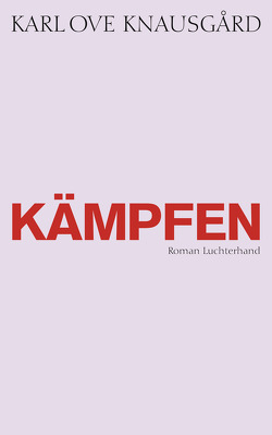 Kämpfen von Berf,  Paul, Knausgard,  Karl Ove, Sonnenberg,  Ulrich