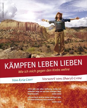 Kämpfen, Leben, Lieben von Carr,  Kris, Crow,  Sheryl, Lampe,  Madeleine