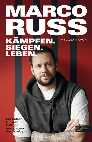 Kämpfen. Siegen. Leben. von Raack,  Alex, Russ,  Marco