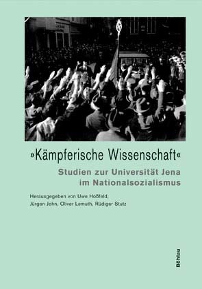 »Kämpferische Wissenschaft« von Hossfeld,  Uwe, John,  Jürgen, Lemuth,  Oliver, Stutz,  Rüdiger