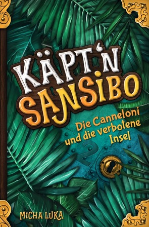 Käpt’n Sansibo — Die Canneloni und die verbotene Insel von Luka,  Micha