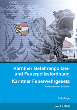 Kärntner Gefahrenpolizei- und Feuerpolizeiordnung / Kärntner Feuerwehrgesetz von proLIBRIS VerlagsgesmbH