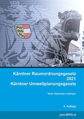 Kärntner Raumordnungsgesetz 2021 / Kärntner Umweltplanungsgesetz von proLIBRIS VerlagsgmbH