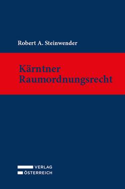 Kärntner Raumordnungsrecht von Steinwender,  A.