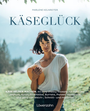 Käseglück von Kelnreiter,  Marlene