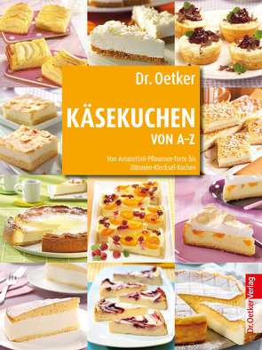 Käsekuchen von A-Z von Oetker,  Dr.