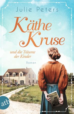 Käthe Kruse und die Träume der Kinder von Peters,  Julie