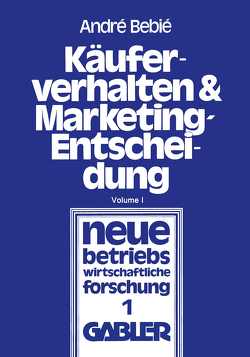 Käuferverhalten und Marketing-Entscheidung von Bebié,  André