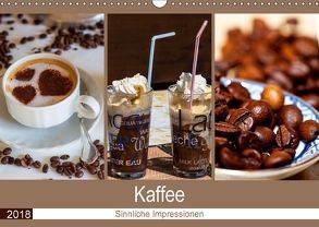 Kaffee 2018. Sinnliche Impressionen (Wandkalender 2018 DIN A3 quer) von Lehmann (Hrsg.),  Steffani