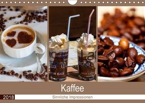 Kaffee 2018. Sinnliche Impressionen (Wandkalender 2018 DIN A4 quer) von Lehmann (Hrsg.),  Steffani