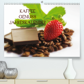 Kaffee Genuss Jahreskalender (Premium, hochwertiger DIN A2 Wandkalender 2021, Kunstdruck in Hochglanz) von Riedel,  Tanja