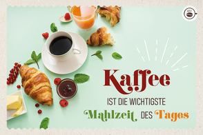 Kaffee ist die wichtigste Mahlzeit des Tages von Engeln,  Reinhard