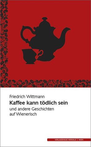 Kaffee kann tödlich sein von Wittmann,  Friedrich