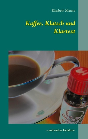 Kaffee, Klatsch und Klartext von Manno,  Elisabeth