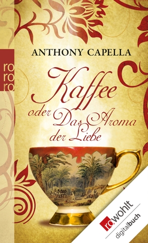 Kaffee oder Das Aroma der Liebe von Beek,  Saskia Bontjes van, Capella,  Anthony