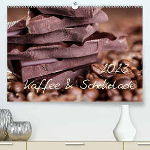 Kaffee & Schokolade (Premium, hochwertiger DIN A2 Wandkalender 2023, Kunstdruck in Hochglanz) von Schwarz,  Nailia