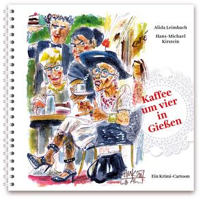 Kaffee um vier in Gießen von Kirstein,  Hans Michael, Leimbach,  Alida