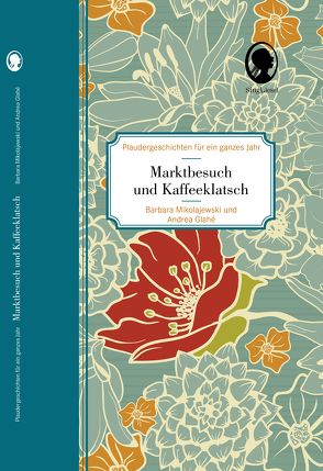 Marktbesuch und Kaffeeklatsch – Plaudergeschichten für Senioren von Glahé,  Andrea, Mikolajewski,  Barbara