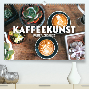 Kaffeekunst – Purer Genuss (Premium, hochwertiger DIN A2 Wandkalender 2023, Kunstdruck in Hochglanz) von SF