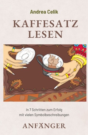 Kaffeesatzlesen Anfänger von Celik,  Andrea