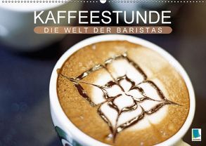 Kaffeestunde: Die Welt der Baristas (Wandkalender 2018 DIN A2 quer) von CALVENDO