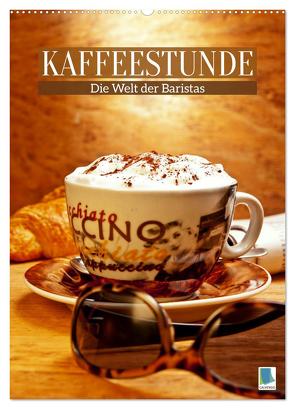 Kaffeestunde: Die Welt der Baristas (Wandkalender 2024 DIN A2 hoch), CALVENDO Monatskalender von CALVENDO,  CALVENDO