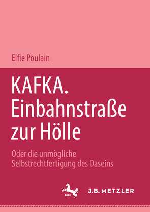 Kafka. Einbahnstrasse zur Hölle von Poulain,  Elfie