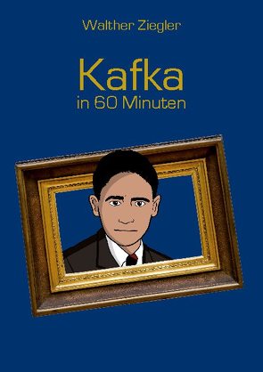 Kafka in 60 Minuten von Ziegler,  Walther