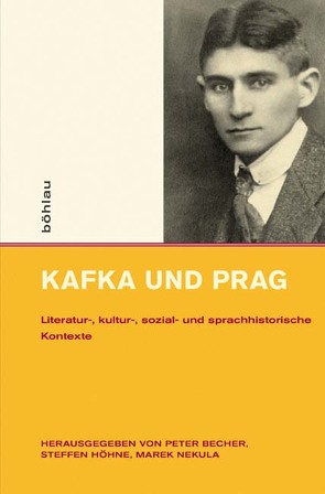 Kafka und Prag von Becher,  Peter, Blahak,  Boris, Boyer,  Christoph, Capkova,  Katerina, Cermák,  Josef, Höhne,  Steffen, Koch,  Hans Gerd, Krappmann,  Jörg, Krolop,  Kaspar, Kruschwitz,  Hans, Nekula,  Marek, Petrbok,  Václav, Rühle,  Volker, Schenk,  Klaus, Schmidt,  Carsten, Stöhr,  Ingrid, Udolph,  Ludger, Weinberg,  Manfred, Zimmermann,  Hans Dieter