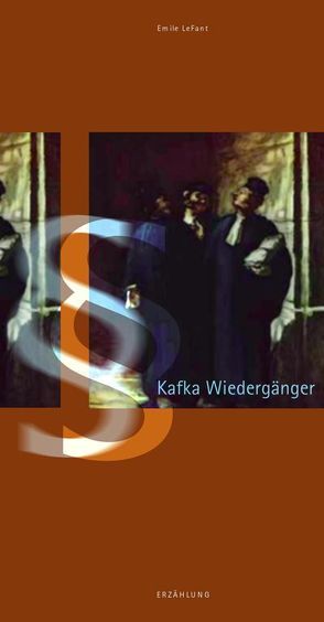 Kafka Wiedergänger von LeFant,  Emile