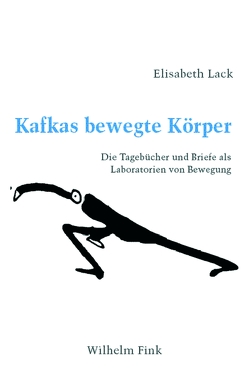 Kafkas bewegte Körper von Lack,  Elisabeth