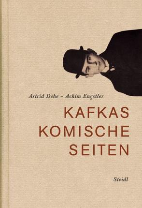 Kafkas komische Seiten von Dehe,  Astrid, Engstler,  Achim